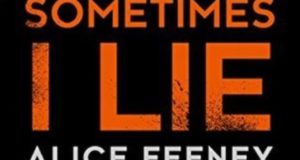 Sometimes I lie by Alice Feeney